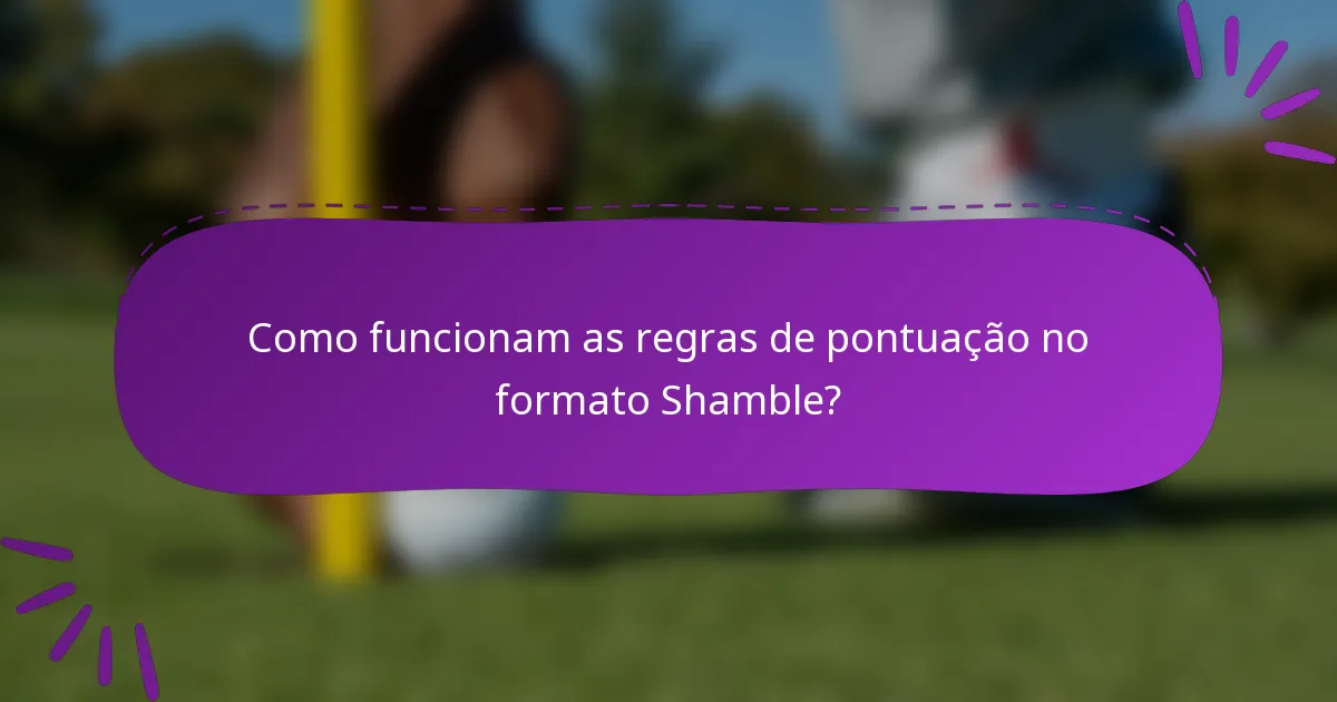 Como funcionam as regras de pontuação no formato Shamble?