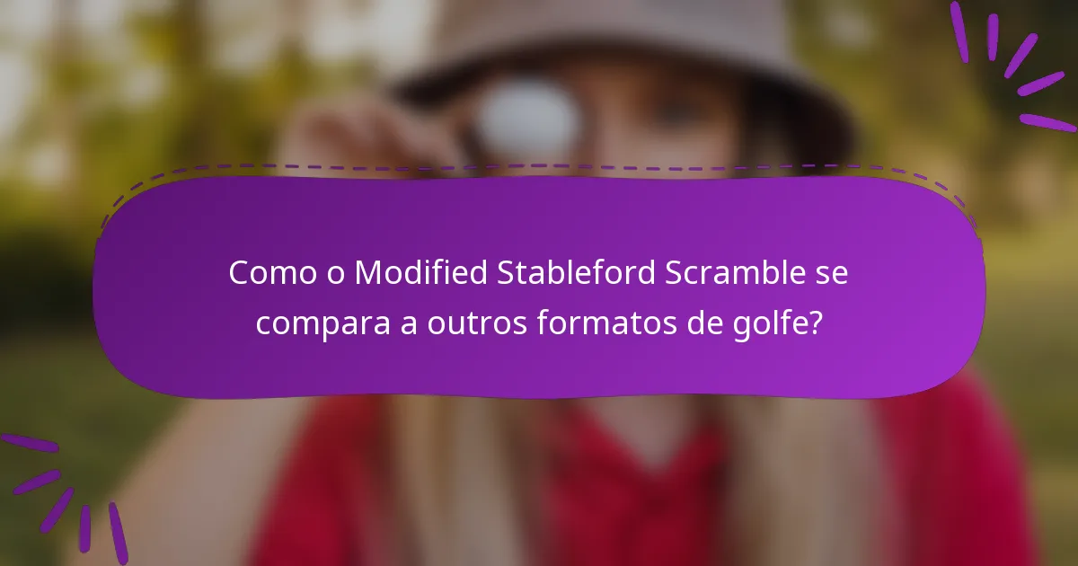 Como o Modified Stableford Scramble se compara a outros formatos de golfe?
