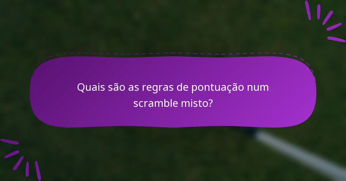 Quais são as regras de pontuação num scramble misto?