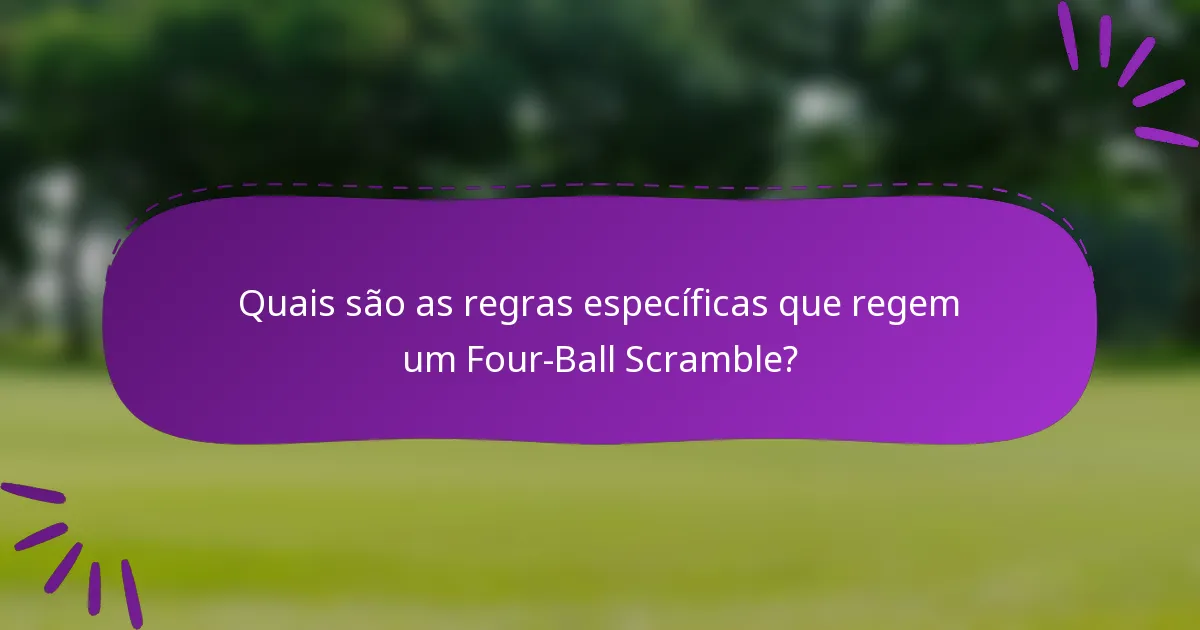 Quais são as regras específicas que regem um Four-Ball Scramble?