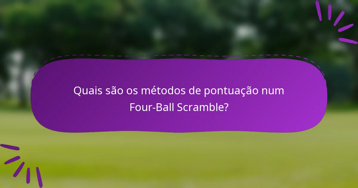 Quais são os métodos de pontuação num Four-Ball Scramble?